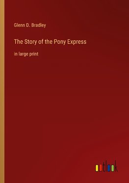 The Story of the Pony Express