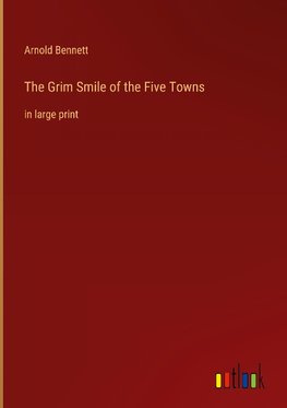 The Grim Smile of the Five Towns