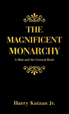 The Magnificent Monarchy