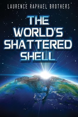 The World's Shattered Shell