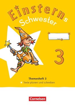 Einsterns Schwester - Sprache und Lesen 3. Schuljahr. Themenheft 3 - Texte verfassen - Verbrauchsmaterial