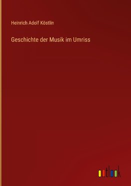 Geschichte der Musik im Umriss