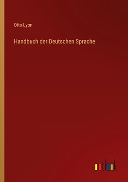 Handbuch der Deutschen Sprache