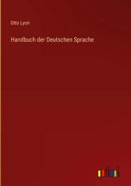 Handbuch der Deutschen Sprache