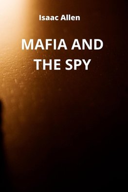 MAFIA AND THE SPY