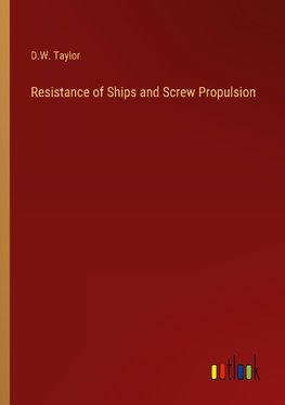 Resistance of Ships and Screw Propulsion