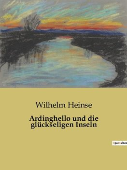 Ardinghello und die glückseligen Inseln