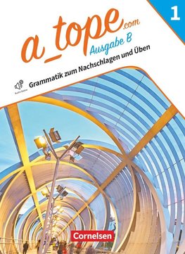 A_tope.com - Spanisch Spätbeginner Band 1. Bayern - Grammatikheft