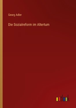 Die Sozialreform im Altertum