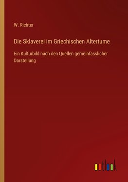 Die Sklaverei im Griechischen Altertume