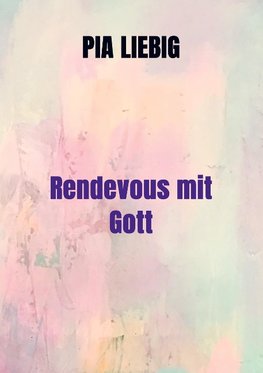 Rendevous mit Gott