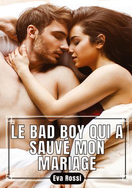 Le Bad Boy qui a sauvé Mon Mariage