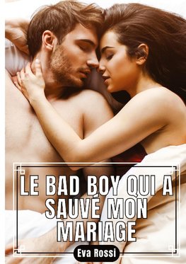 Le Bad Boy qui a sauvé Mon Mariage