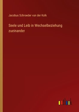 Seele und Leib in Wechselbeziehung zueinander