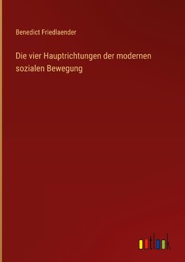 Die vier Hauptrichtungen der modernen sozialen Bewegung