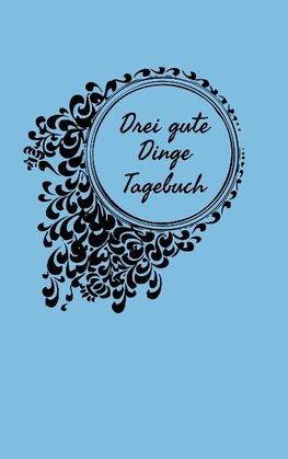 Drei gute Dinge Tagebuch