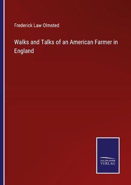 Walks and Talks of an American Farmer in England