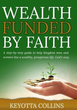 Wealth Funded By Faith