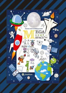 SPACE MEGA MALBUCH - SPEZIAL EDITION - ENTDECKE DAS UNIVERSUM - FREMDE PLANETEN - ERKUNDE DEN WELTRAUM - UFO -