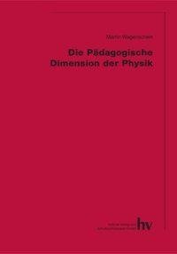 Die Pädagogische Dimension der Physik