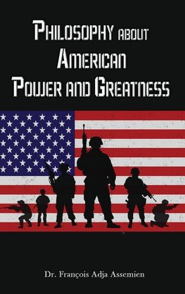 Philosophy about American Power and Greatness