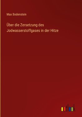 Über die Zersetzung des Jodwasserstoffgases in der Hitze