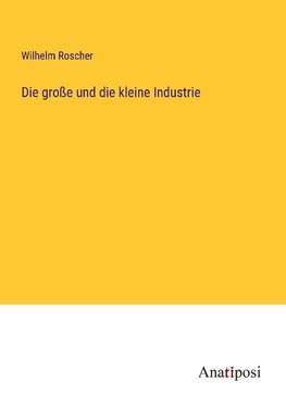 Die große und die kleine Industrie