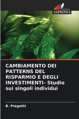 CAMBIAMENTO DEI PATTERNS DEL RISPARMIO E DEGLI INVESTIMENTI- Studio sui singoli individui