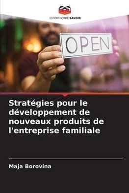 Stratégies pour le développement de nouveaux produits de l'entreprise familiale