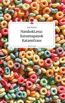 Nando&Lena: Katzenspass& Katzenfrass. Life is a Story - story.one