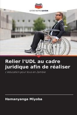 Relier l'UDL au cadre juridique afin de réaliser