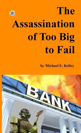 The Assassination of Too Big to Fail