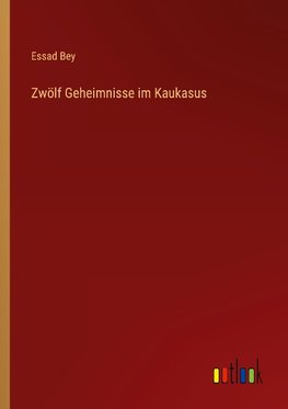 Zwölf Geheimnisse im Kaukasus