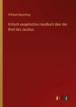 Kritisch exegetisches Handbuch über den Brief des Jacobus