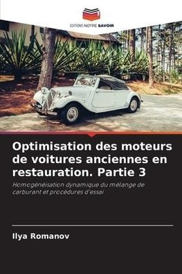 Optimisation des moteurs de voitures anciennes en restauration. Partie 3