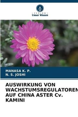 AUSWIRKUNG VON WACHSTUMSREGULATOREN AUF CHINA ASTER Cv. KAMINI