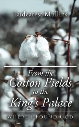 From the Cotton Fields to the King's Palace