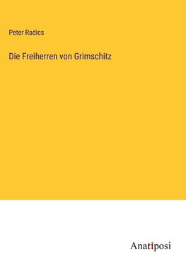 Die Freiherren von Grimschitz