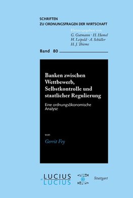 Banken zwischen Wettbewerb, Selbstkontrolle und staatlicher Regulierung