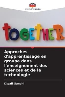 Approches d'apprentissage en groupe dans l'enseignement des sciences et de la technologie