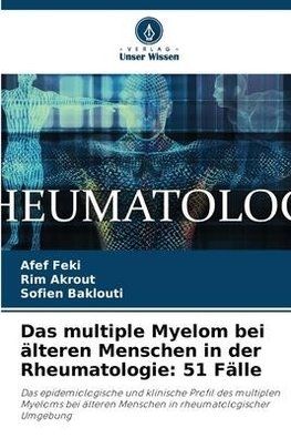 Das multiple Myelom bei älteren Menschen in der Rheumatologie: 51 Fälle