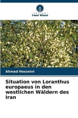 Situation von Loranthus europaeus in den westlichen Wäldern des Iran