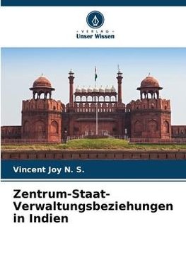 Zentrum-Staat-Verwaltungsbeziehungen in Indien