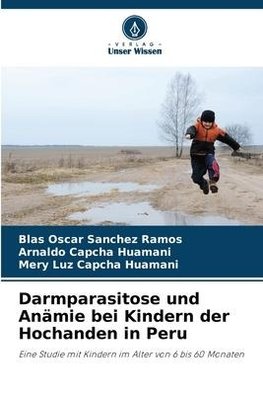 Darmparasitose und Anämie bei Kindern der Hochanden in Peru