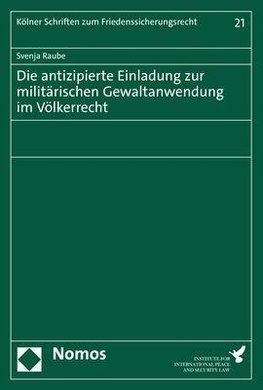 Die antizipierte Einladung zur militärischen Gewaltanwendung im Völkerrecht