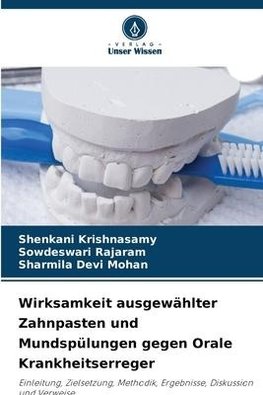 Wirksamkeit ausgewählter Zahnpasten und Mundspülungen gegen Orale Krankheitserreger