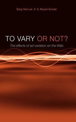 To Vary or Not? the Effects of Ad Variation on the Web