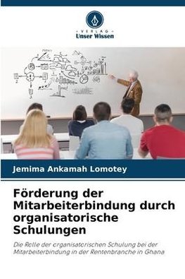 Förderung der Mitarbeiterbindung durch organisatorische Schulungen