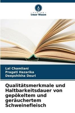 Qualitätsmerkmale und Haltbarkeitsdauer von gepökeltem und geräuchertem Schweinefleisch