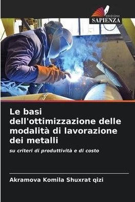 Le basi dell'ottimizzazione delle modalità di lavorazione dei metalli